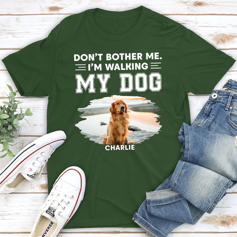 Dont Bother Me - Personalized Custom Unisex T-shirt