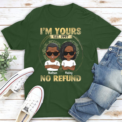 I'm Yours - No Refund - Personalized Custom Unisex T-shirt