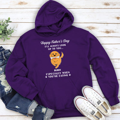 Look Up To You When You Are Eating - Personalized Custom Hoodie