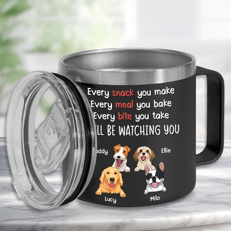 I Will Be Watching Your Snack - Personalized Custom 14oz Stainless Steel Tumbler With Handle