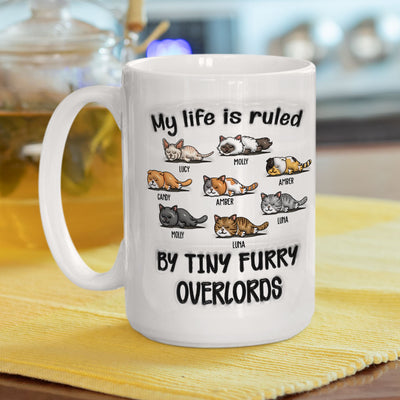 My Life Is Ruled By Tiny Overlords - Personalized Custom 3D Inflated Effect Mug