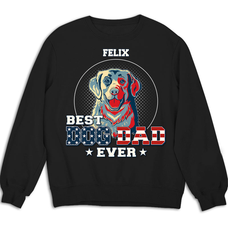 My Best Dog Dad Ever - Personalized Custom Sweatshirt