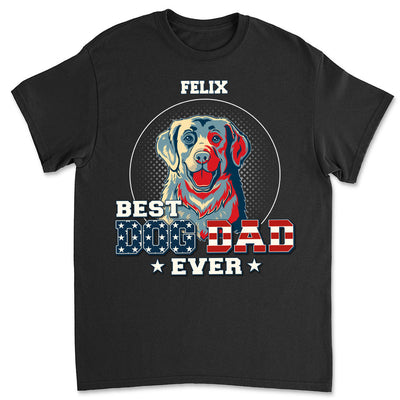 My Best Dog Dad Ever - Personalized Custom Unisex T-shirt