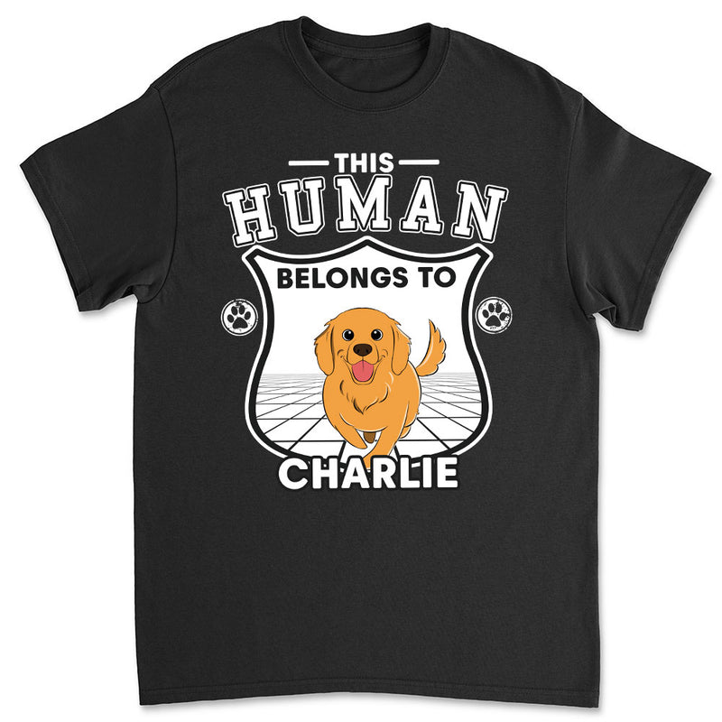 Human Belongs To Dogs Version 2 - Personalized Custom Unisex T-shirt