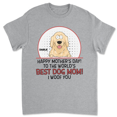 The Best Dog Mom Woof You - Personalized Custom Unisex T-shirt