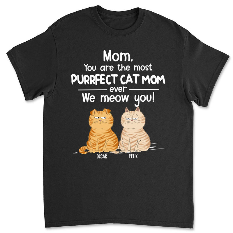 You Are The Most Purrfect - Personalized Custom Unisex T-shirt