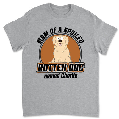 Dad Mom Spoiled Dogs - Personalized Custom Unisex T-shirt