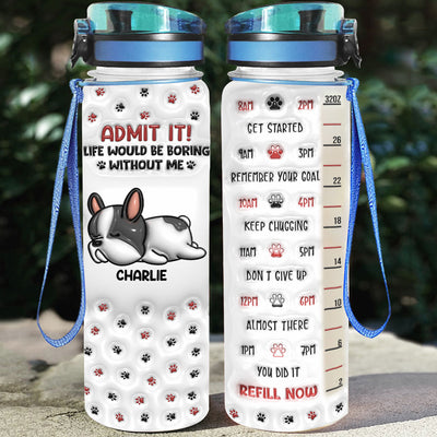 You Will Be Boring Without Us Version 1 - Personalized Custom 3D Inflated Effect Water Tracker Bottle