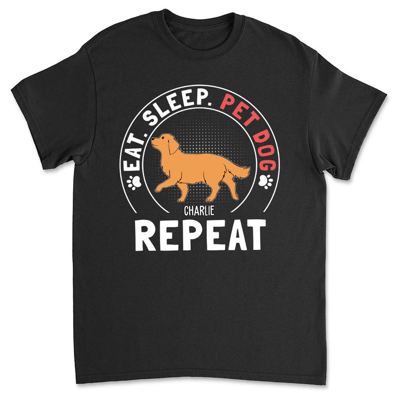 Pet Dog Repeat - Personalized Custom Unisex T-shirt