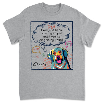 Keep Staring Until You Do - Personalized Custom Unisex T-shirt