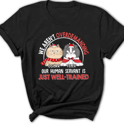 Overdemanding Cats - Personalized Custom Women's T-shirt