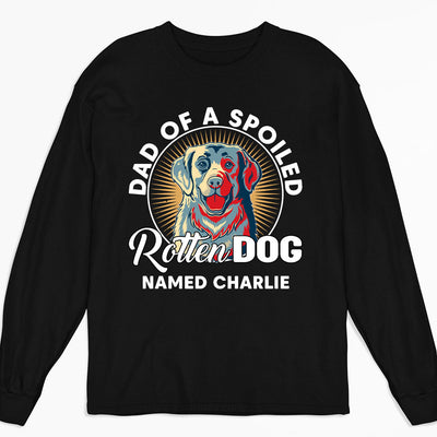 Spoiled Dog - Personalized Custom Long Sleeve T-shirt