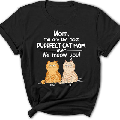 You Are The Most Purrfect - Personalized Custom Women's T-shirt