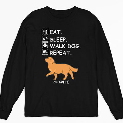 Eat Sleep Walk Repeat - Personalized Custom Long Sleeve T-shirt