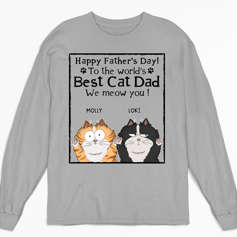 Meow Best Cat Dad Ever - Personalized Custom Long Sleeve T-shirt