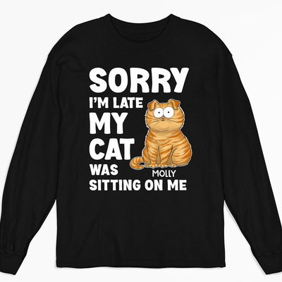 Sorry Im Late - Personalized Custom Long Sleeve T-shirt