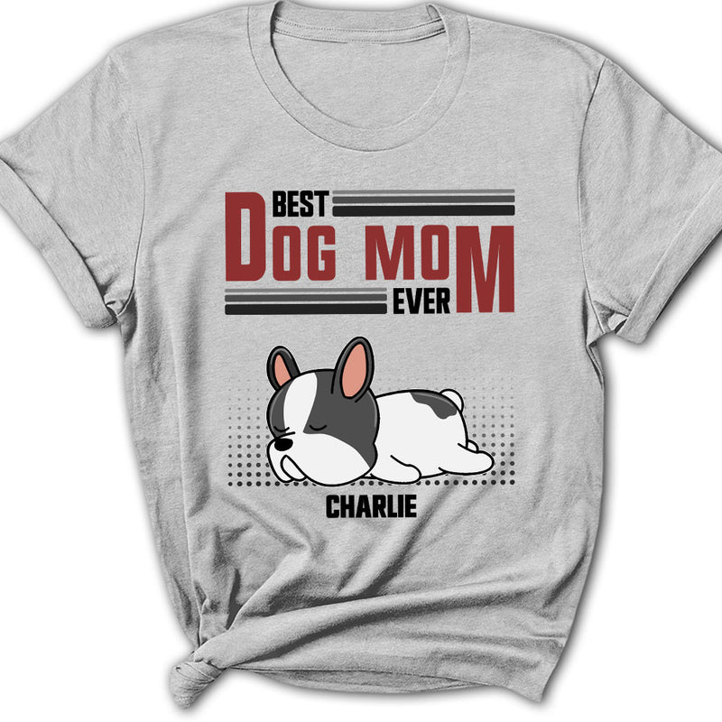 The Best Dog Ever - Personalized Custom Women&