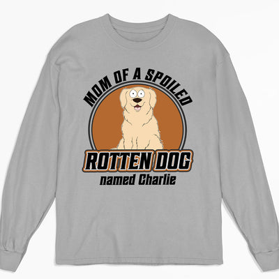 Dad Mom Spoiled Dog Pet Version - Personalized Custom Long Sleeve T-shirt