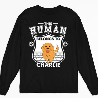 Human Belongs To Dogs Version 2 - Personalized Custom Long Sleeve T-shirt