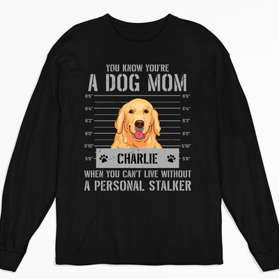 You Know You Are A Dog Mom - Personalized Custom Long Sleeve T-shirt