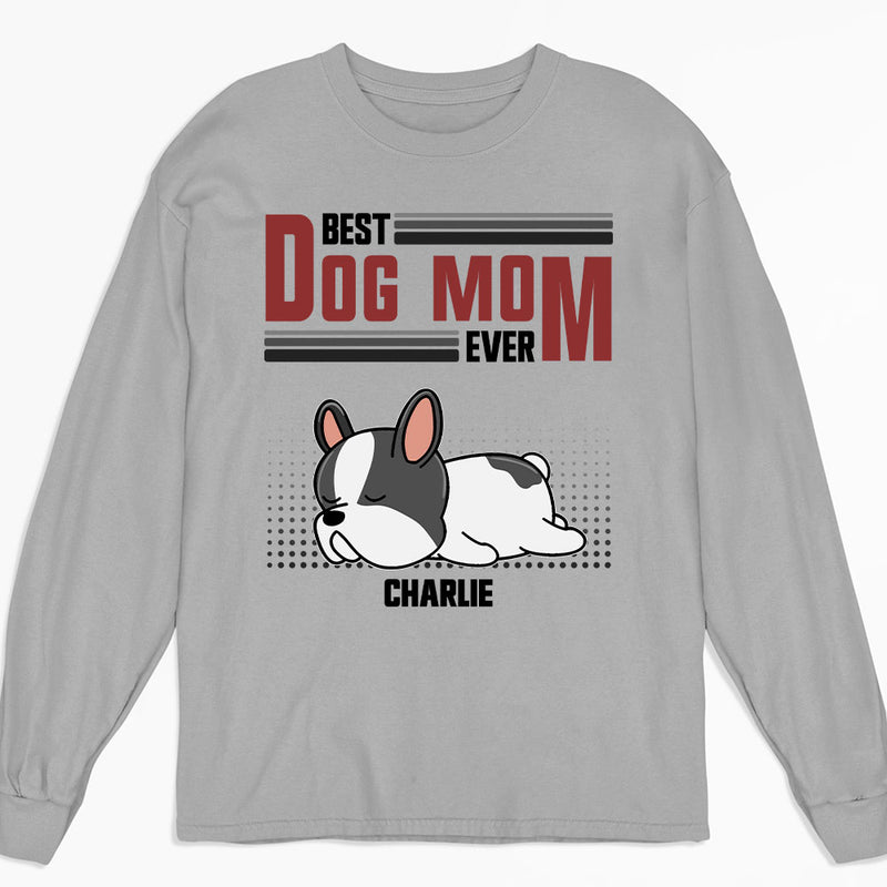 The Best Dog Ever - Personalized Custom Long Sleeve T-shirt