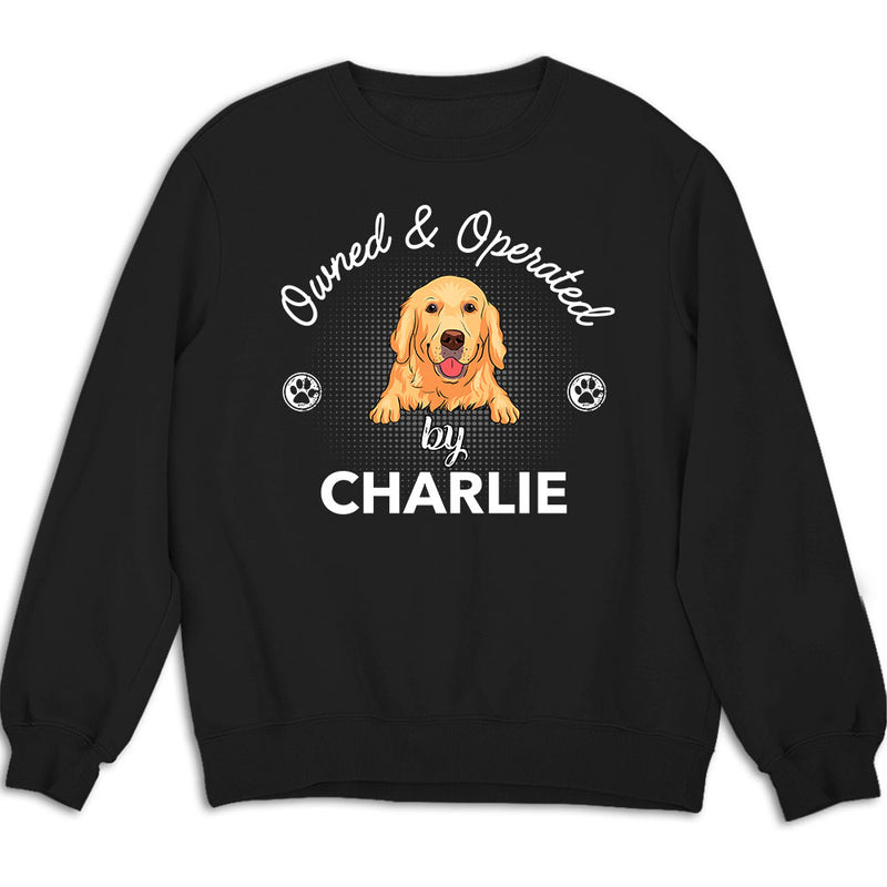 Operated By Dog - Personalized Custom Sweatshirt