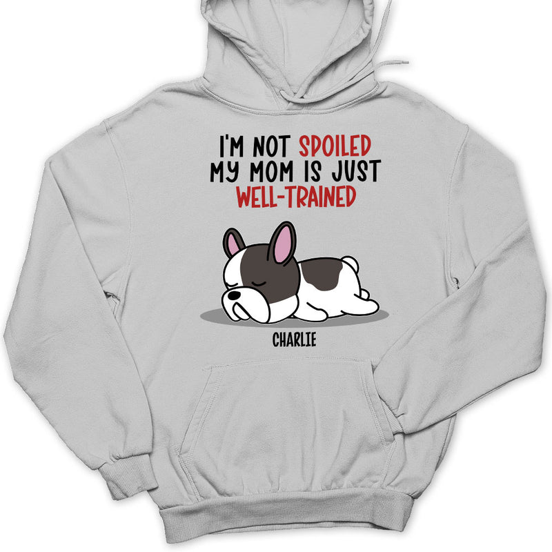 Spoiled Dog & Well Trained Dad - Personalized Custom Hoodie