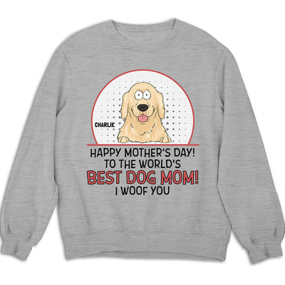 The Best Dog Mom Woof You - Personalized Custom Sweatshirt