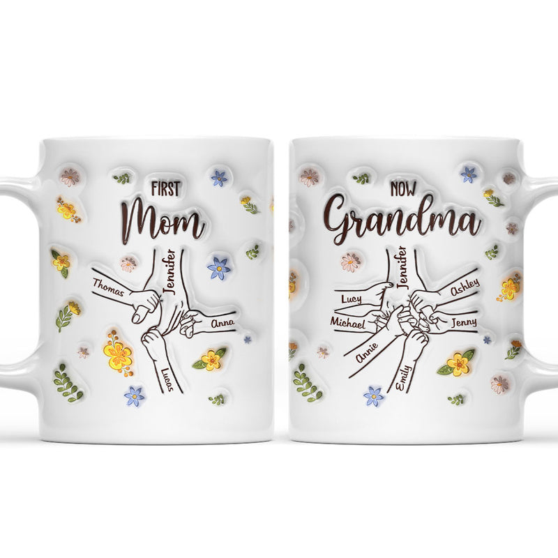 First Mom Now Grandma - Personalized Custom 3D Inflated Effect Mug