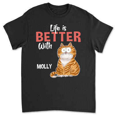 Better Life With Cat - Personalized Custom Unisex T-shirt