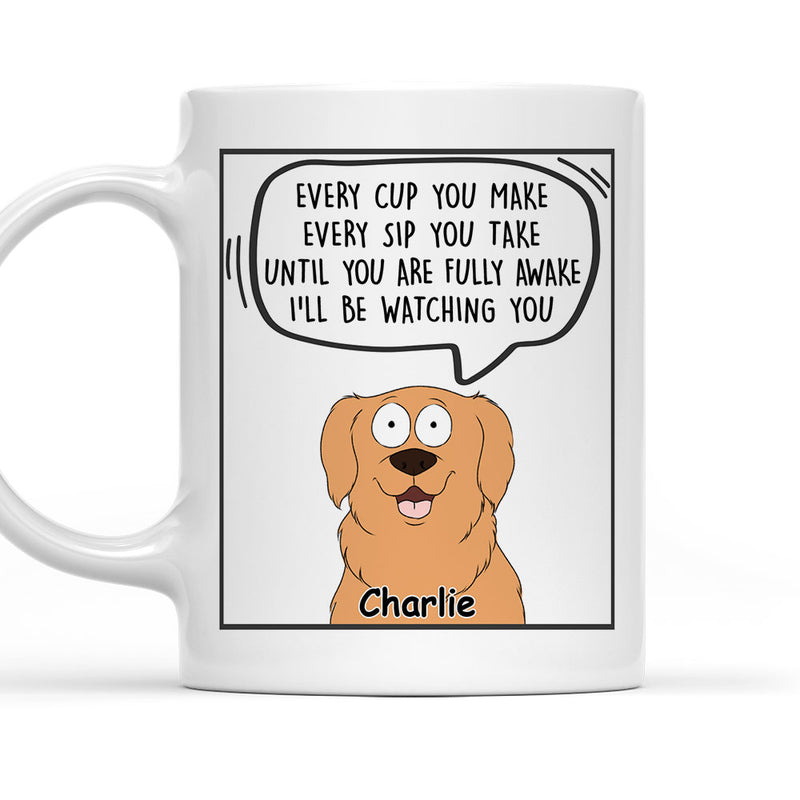 Every Cup You Make - Personalized Custom Coffee Mug