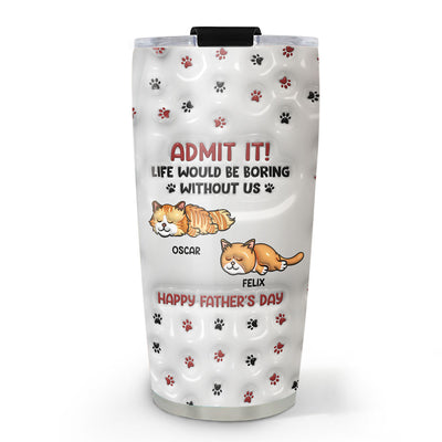 Admit It Version Cats - Personalized Custom 3D Inflated Effect Tumbler