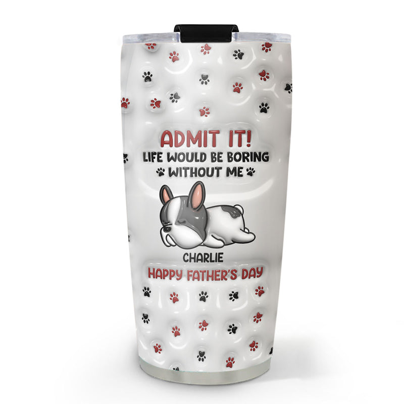 Admit It Paw - Personalized Custom 3D Inflated Effect Tumbler