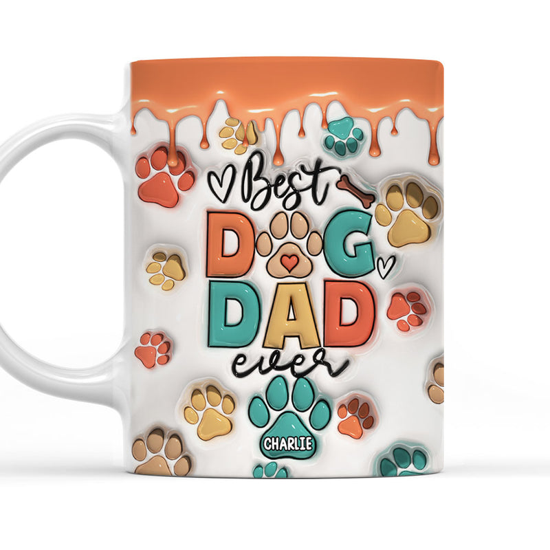 Best Dog Mom Dad Ever - Personalized Custom 3D Inflated Effect Mug