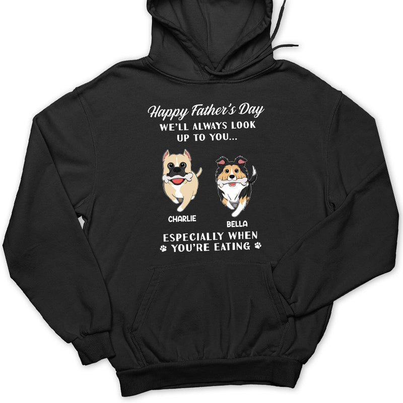 Look Up To You When You Are Eating - Personalized Custom Hoodie