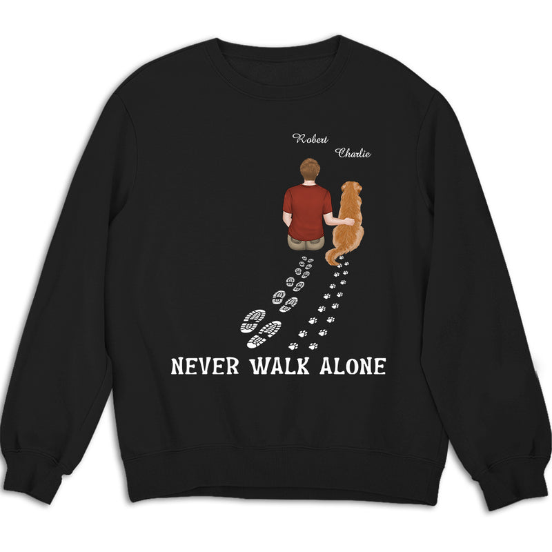 Never Walk Alone - Personalized Custom Sweatshirt