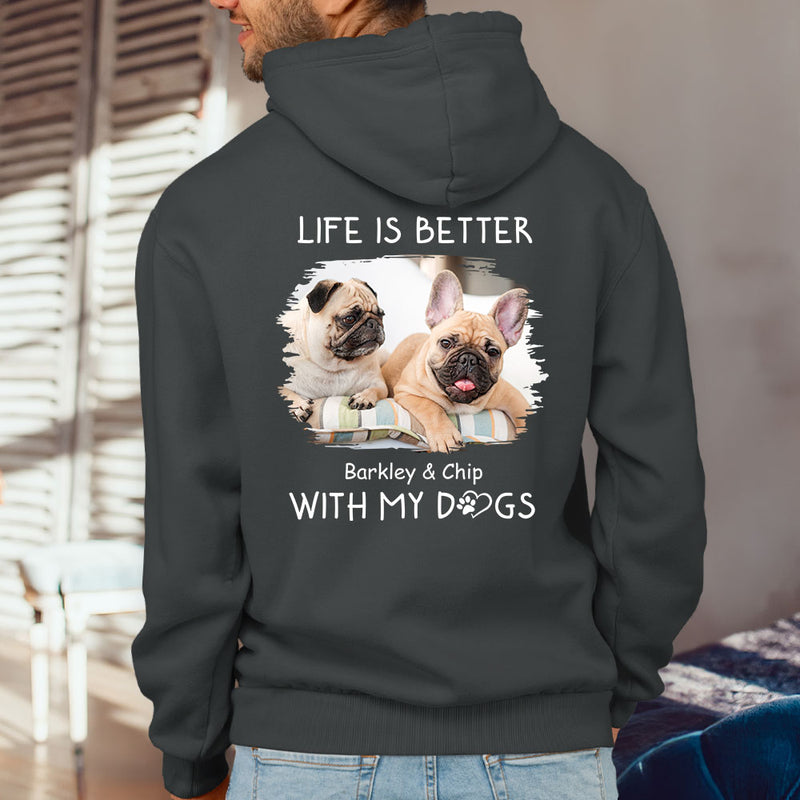 Better With Dogs Photo - Personalized Custom Hoodie