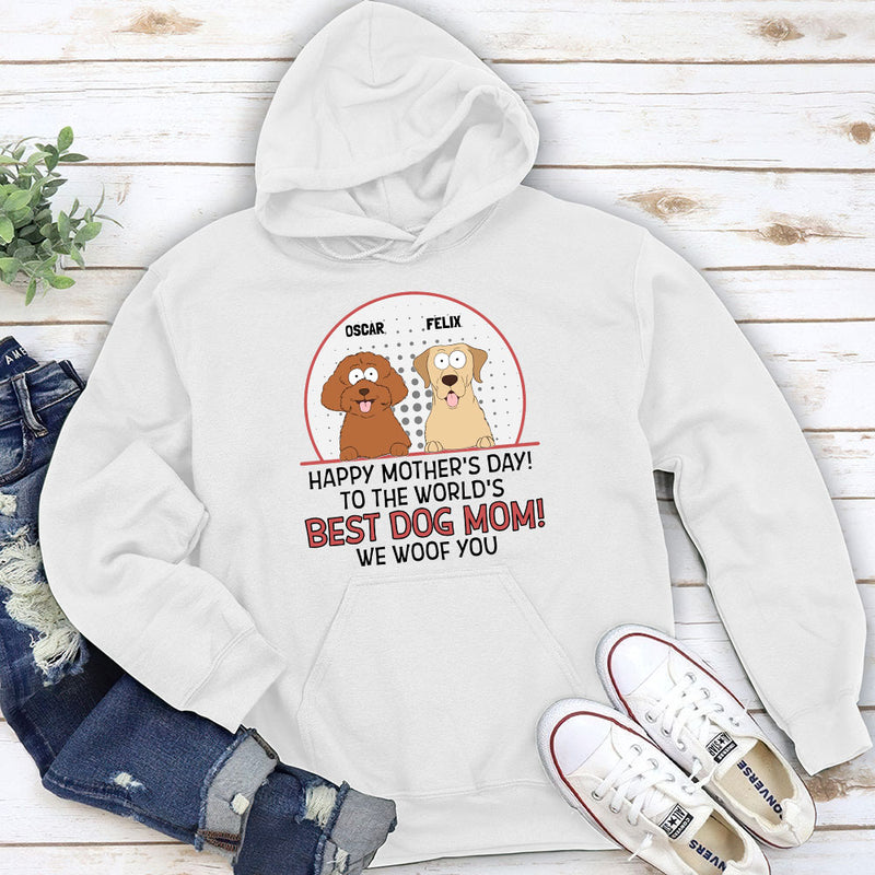 The Best Dog Mom Woof You - Personalized Custom Hoodie