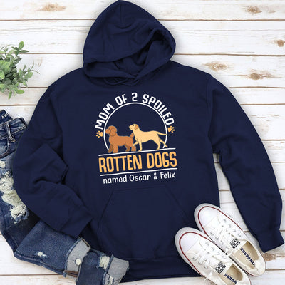 Mom Of A Spoiled Rotten Dog - Personalized Custom Hoodie