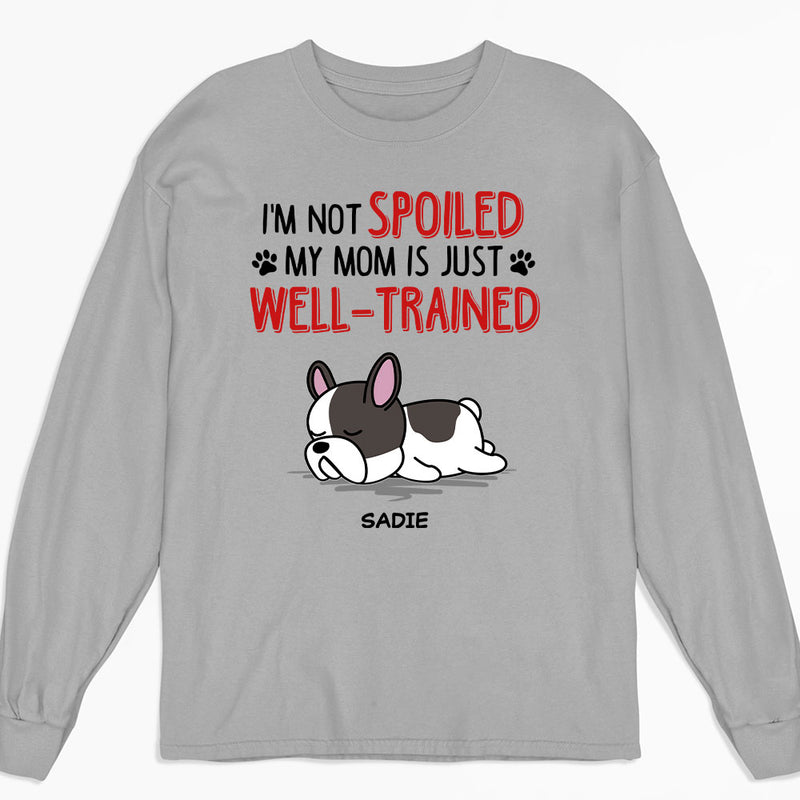 We Are Not Spoiled - Personalized Custom Long Sleeve T-shirt