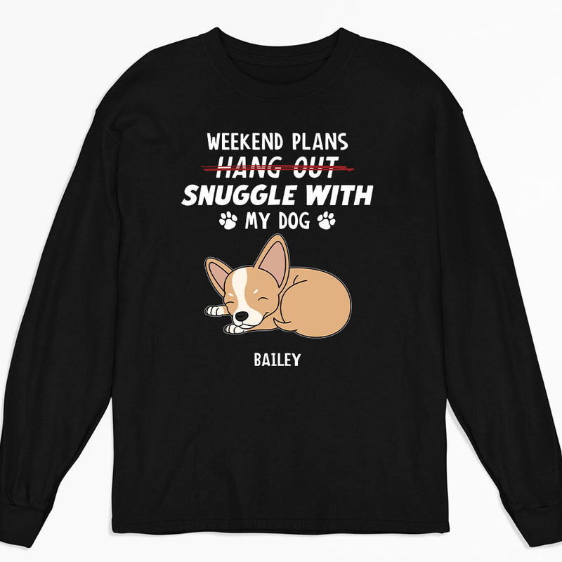 Hang Out Or Snuggle 2 - Personalized Custom Long Sleeve T-shirt