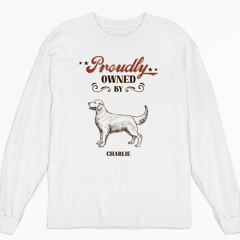 Proudly Owned By Dog  - Personalized Custom Long Sleeve T-shirt