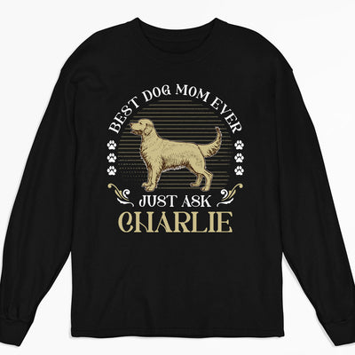 Best Dog Ever Just Ask Vintage - Personalized Custom Long Sleeve T-shirt