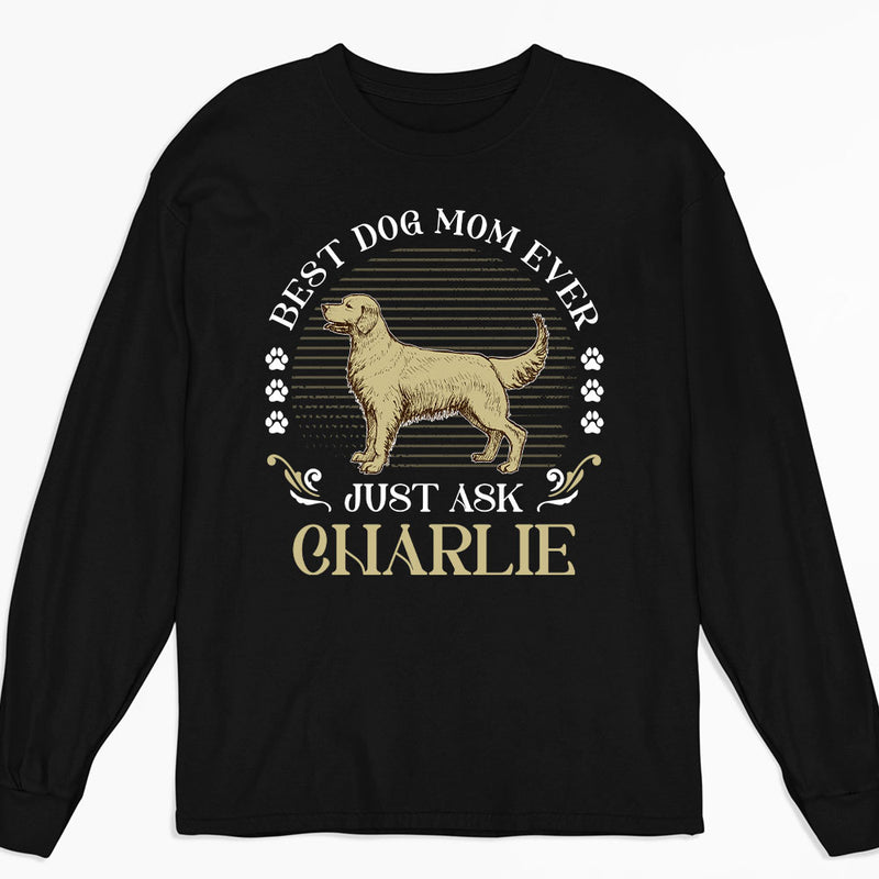 Best Dog Ever Just Ask Vintage - Personalized Custom Long Sleeve T-shirt