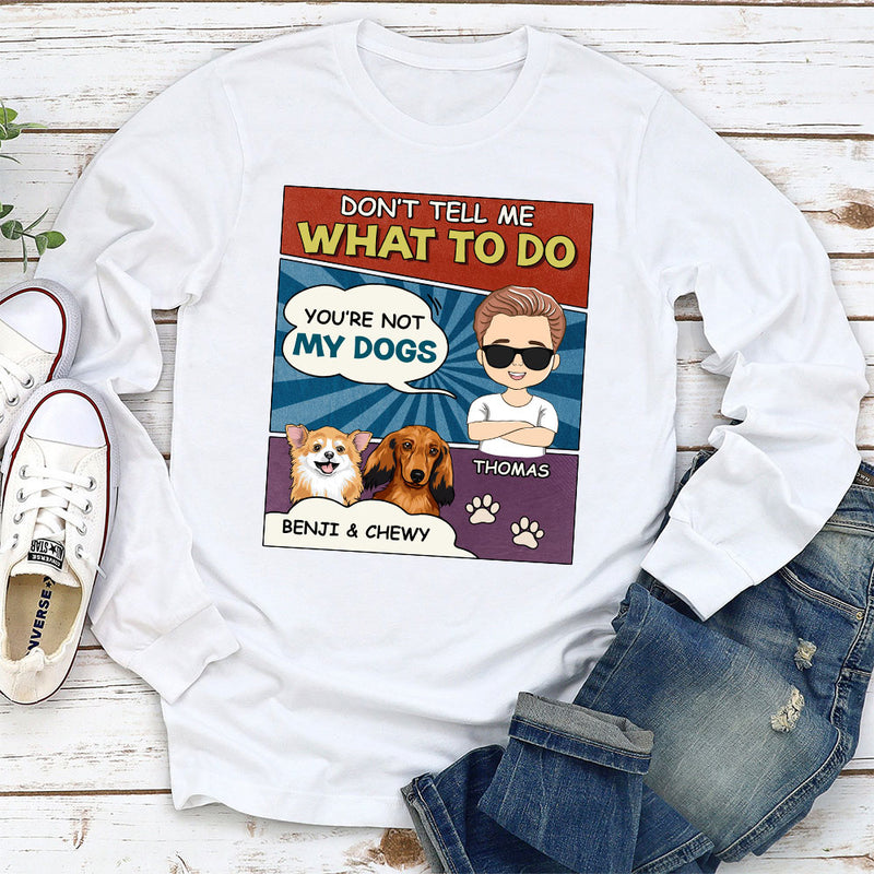 You Are Not My Puppy - Personalized Custom Long Sleeve T-shirt