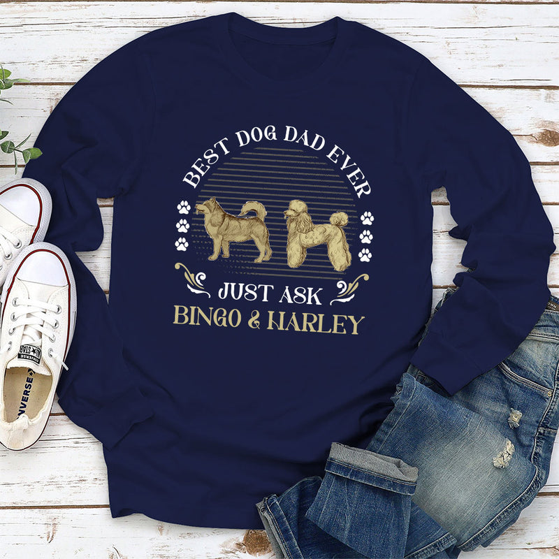 Best Dog Ever Just Ask Vintage - Personalized Custom Long Sleeve T-shirt