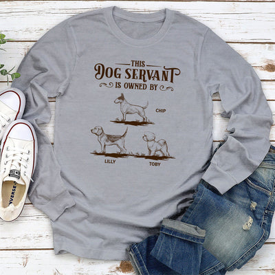 This Dog Servant Is Owned By - Personalized Custom Long Sleeve T-shirt