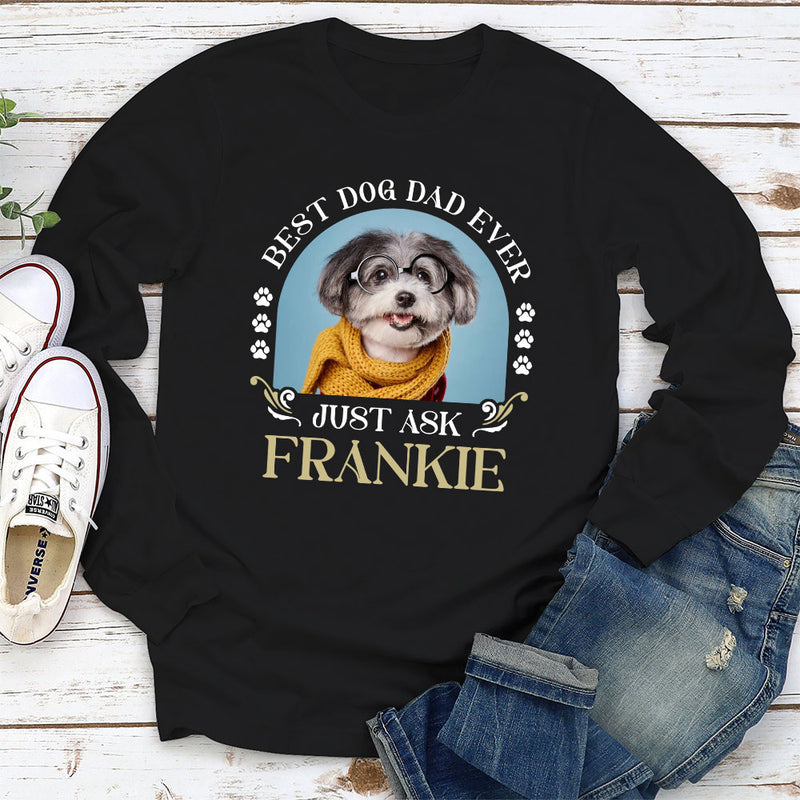 Best Dog Ever Just Ask Vintage - Personalized Custom Long Sleeve T-shirt