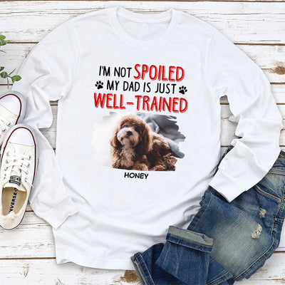 We Are Not Spoiled - Personalized Custom Long Sleeve T-shirt