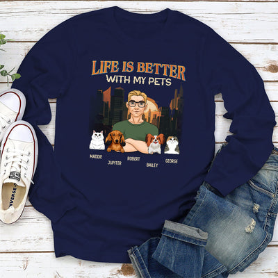 Life Is Better With My Pets - Personalized Custom Long Sleeve  T-shirt